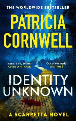 Identity Unknown: The gripping new Kay Scarpetta thriller for 2024 by Patricia Cornwell ISBN:9781408732595