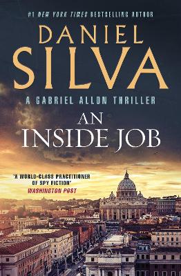 An Inside Job: The gripping new international thriller from the award-winning and bestselling author of A Death in Cornwall and The Collector by Daniel Silva ISBN:9781460766286