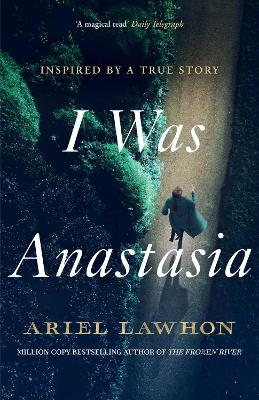 I Was Anastasia by Ariel Lawhon ISBN:9781761633317