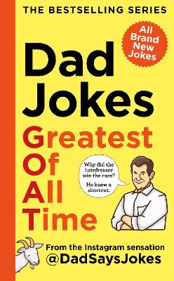 Dad Jokes: Greatest of All Time by Dad Says Jokes ISBN:9781783255504
