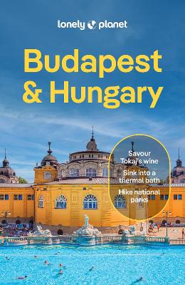 Lonely Planet Budapest & Hungary by Lonely Planet