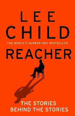 Reacher: The Stories Behind The Stories by Lee Child ISBN:9780857508751