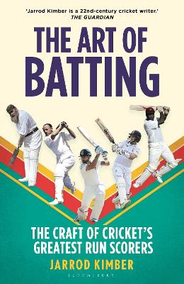 The Art of Batting: The Craft of Cricket's Greatest Run Scorers by Jarrod Kimber ISBN:9781399416528