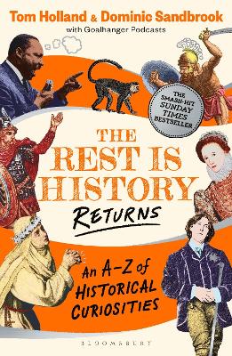 The Rest is History Returns: An A-Z of Historical Curiosities by Dominic Sandbrook ISBN:9781526668677