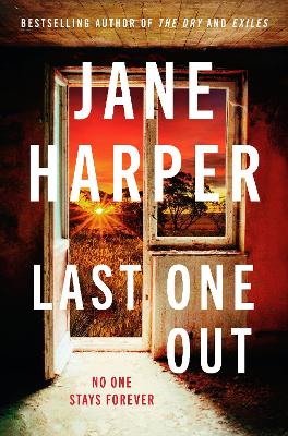 Last One Out: No one stays forever by Jane Harper ISBN:9781760783969