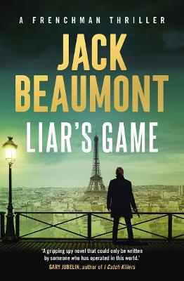 Liar's Game: A Frenchman Thriller by Jack Beaumont ISBN:9781761066696