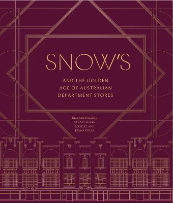 Snow's and the Golden Age of Australian Department Stores by Elizabeth Lane ISBN:9781761452161