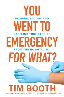 You Went to Emergency for What?: Bizarre