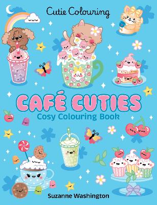 Cafe Cuties (Cutie Colouring #1) by Suzanne Washington ISBN:9781761723933