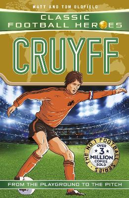 Classic Football Heroes: Cruyff (Top Ballers): Collect them all! by Matt & Tom Oldfield ISBN:9781789468977