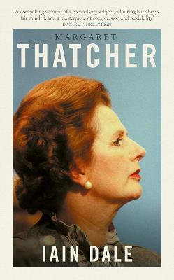Margaret Thatcher: The Prime Ministers Series by Iain Dale ISBN:9781800753587