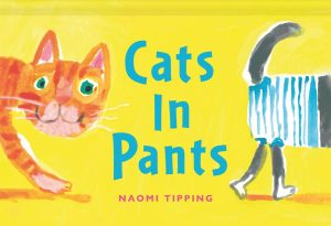 Cats in Pants by Naomi Tipping
