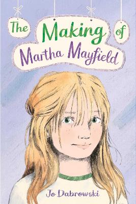 Making of Martha Mayfield by Jo Dabrowski ISBN:9781923022928