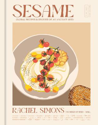 Sesame: Global Recipes + Stories of an Ancient Seed [A Cookbook] by Rachel Simons ISBN:9781984863638
