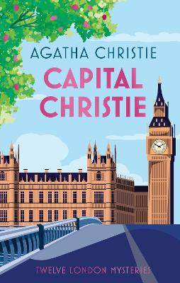 Capital Christie: Twelve London Mysteries by Agatha Christie ISBN:9780008738006