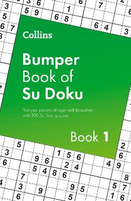 Collins Bumper Book of Su Doku book 1: 300 Su Doku puzzles (Collins Su Doku) by Collins Puzzles ISBN:9780008762834