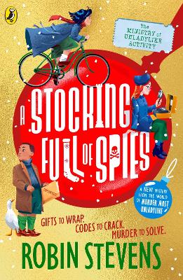 Ministry of Unladylike Activity 3: A Stocking Full of Spies by Robin Stevens