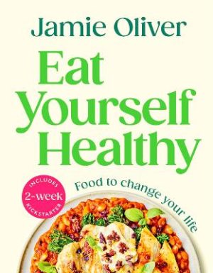 Eat Yourself Healthy by Jamie Oliver ISBN:9780241657836