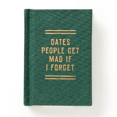 Dates People Get Mad If I Forget Tiny Diary by Brass Monkey ISBN:9780735384170