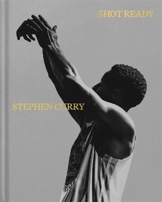 Shot Ready by Stephen Curry ISBN:9781035012596