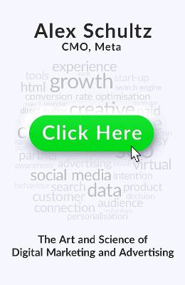Click Here: The Art and Science of Digital Marketing and Advertising by Alex Schultz ISBN:9781035434107