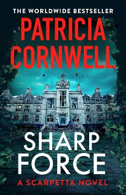 Sharp Force: The nail-biting new Scarpetta thriller for 2025 by Patricia Cornwell ISBN:9781408722602