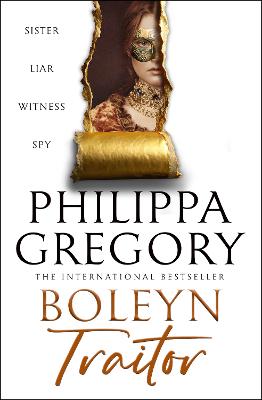 Boleyn Traitor: The new thrilling historical novel from the international bestselling author of THE OTHER BOLEYN GIRL and THE WHITE QUEEN by Philippa Gregory ISBN:9781460767832