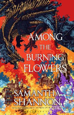 Among the Burning Flowers: Take your first steps into the epic by Samantha Shannon ISBN:9781526686824