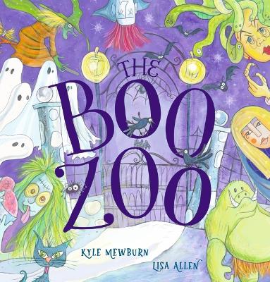 The Boo Zoo by Kyle Mewburn ISBN:9781760657826