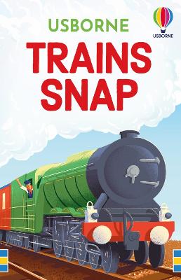 Trains Snap by Abigail Wheatley ISBN:9781836040903