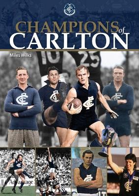 Champions of Carlton by Miles Wilks ISBN:9781923350021
