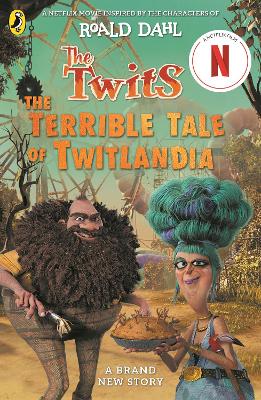 The Twits: The Terrible Tale of Twitlandia by Roald Dahl ISBN:9780241729892