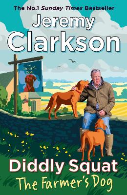 Diddly Squat: The Farmer's Dog by Jeremy Clarkson ISBN:9780241782996