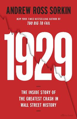 1929: The Inside Story of The Greatest Crash in Wall Street History by Andrew Ross Sorkin ISBN:9780241798003