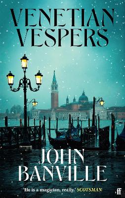 Venetian Vespers: This Autumn's Eeriest Novel by John  Banville ISBN:9780571386642