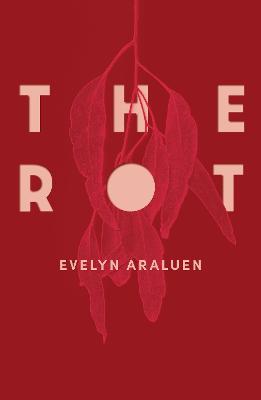 The Rot by Evelyn Araluen ISBN:9780702268960