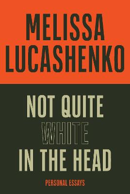 Not Quite White in the Head by Melissa Lucashenko ISBN:9780702271144