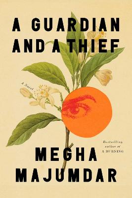 Guardian and a Thief by Megha Majumdar