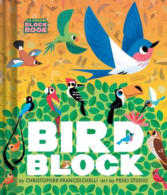 Birdblock (An Abrams Block Book) by Christopher Franceschelli ISBN:9781419760648
