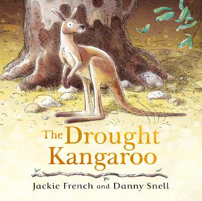 The Drought Kangaroo: The third picture book in the powerful series about climate disaster from an award-winning Australian duo by Jackie French ISBN:9781460765197