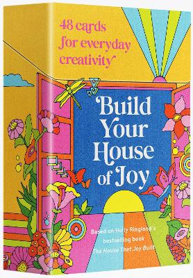Build Your House Of Joy: 48 cards for everyday creativity