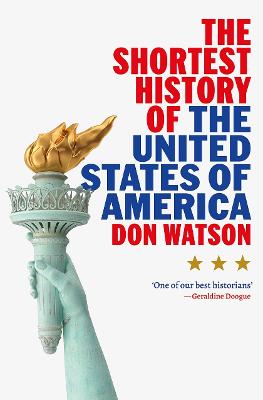 The Shortest History of the United States of America by Don Watson ISBN:9781760643942