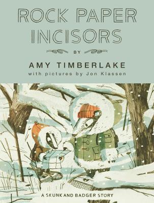 Rock Paper Incisors: Skunk and Badger 3 by Amy Timberlake