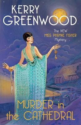 Murder in the Cathedral by Kerry Greenwood ISBN:9781760879341