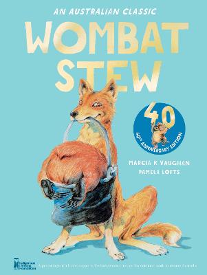 Wombat Stew (40th Anniversary Edition) by Marcia Vaughan ISBN:9781761290688