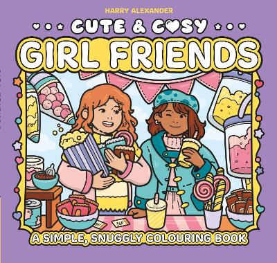 Cute & Cosy: Girl Friends: A Simple
