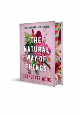 The Natural Way of Things 10th Anniversary Edition by Charlotte Wood