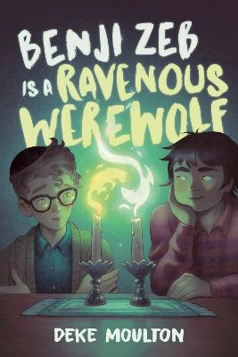 Benji Zeb Is a Ravenous Werewolf by Deke Moulton ISBN:9781774880548