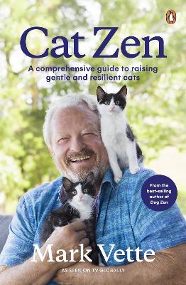Cat Zen: A Comprehensive Guide to Raising Gentle and Resilient Cats by Mark Vette ISBN:9781776950966