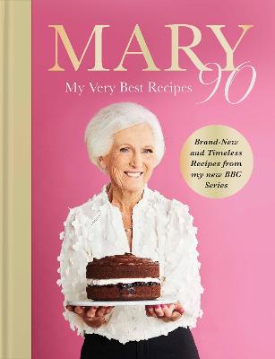 Mary 90: My Very Best Recipes by Mary Berry ISBN:9781785949661